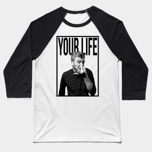 Your Life Stinks Baseball T-Shirt